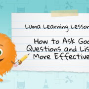 How to Ask Good Questions and Listen More Effectively